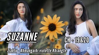 SUZANNE || Chapter - 19&20  || Ziaktu - Ahmangaihi violette Khiangte