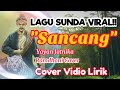LAGU SUNDA VIRAL!! || SANCANG || YAYAN JATNIKA || RAMDHANI COVER || COVER VIDIO LIRIK