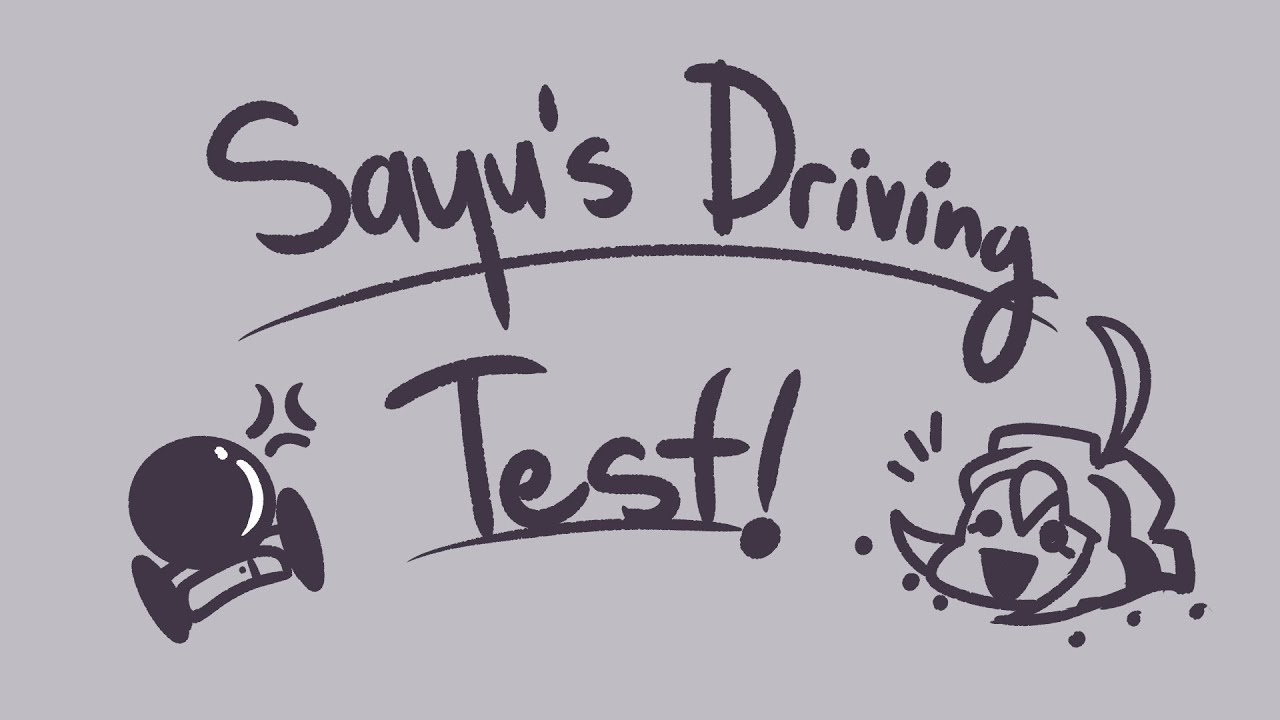 Sayu's Driving Test | No Straight Roads Animatic