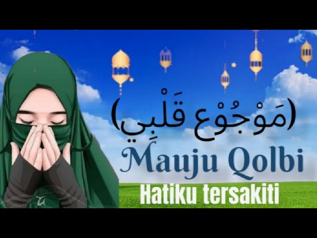 Mauju Qolbi Lirik Indonesia//lagu Arab By:Najwa Farouk class=