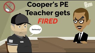 Cooper's PE Teacher gets Fired