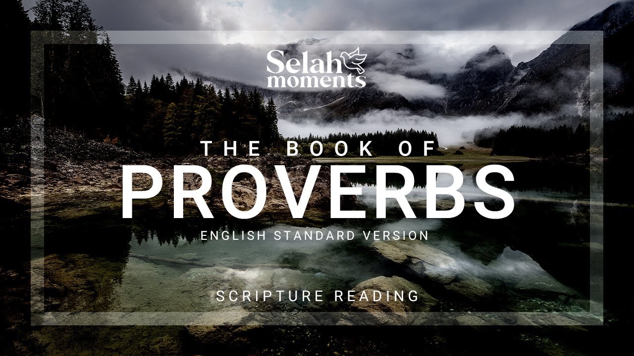 The book of proverbs esv audio bible selahmoments audiobible esv