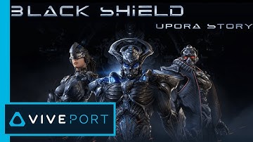 Black Shield: Upora Story | | On Viveport