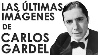 CARLOS GARDEL sus últimas imágenes - 1935