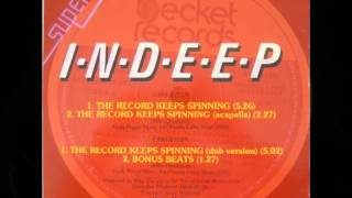 Video thumbnail of "INDEEP-THE RECORD KEEPS SPINNING"