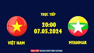 🔴 Trực Tiếp | Việt Nam - Myanmar | Sức Tấn Công Áp Đảo Khiến Đối Thủ Khiếp Vía