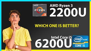 AMD Ryzen 3 2200U vs INTEL Core i5 6200U Technical Comparison