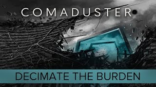 Watch Comaduster Decimate The Burden video