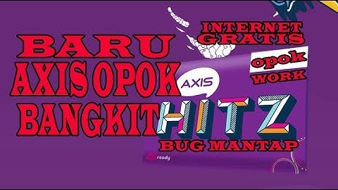 BARU AXIS OPOK BANGKIT MENGGUNAKAN PSIPHON MANTAP