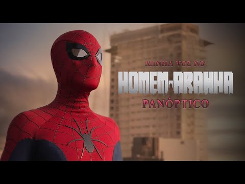 Minha Voz no HOMEM-ARANHA PANÓPTICO