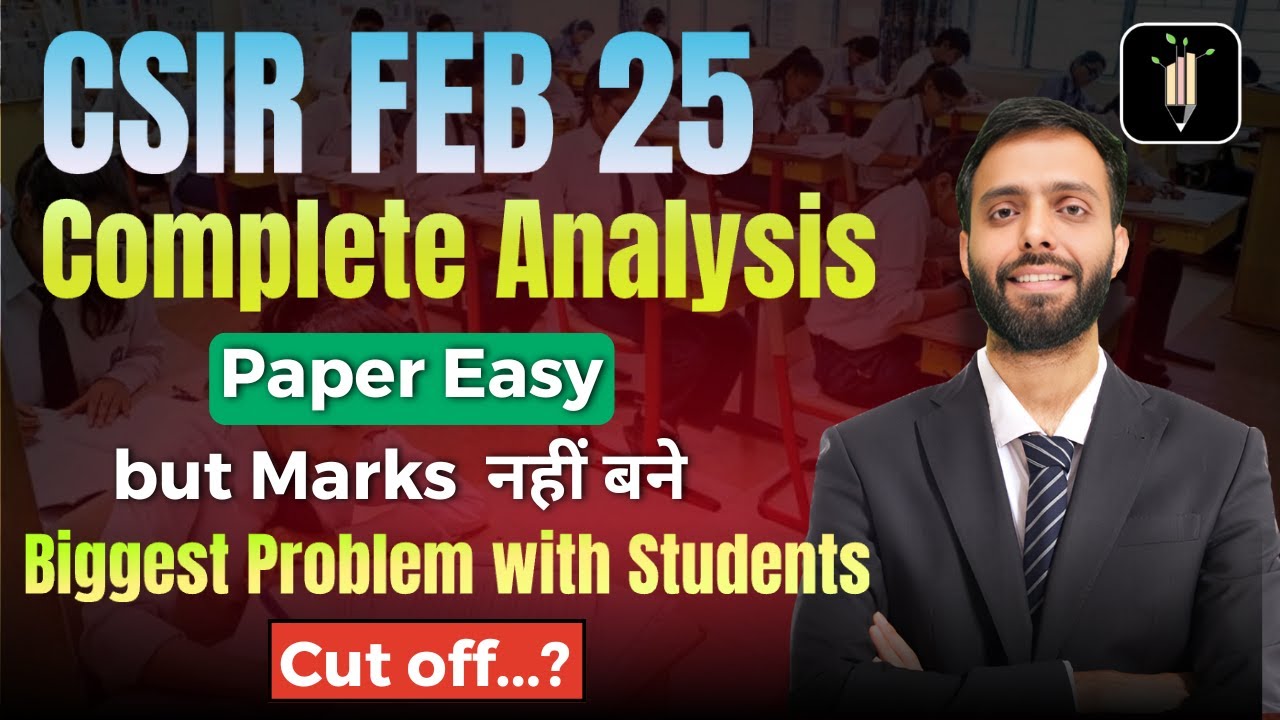 CSIR Feb 25 Paper Easy but MARKS नहीं बने | Biggest Problem | Cut-Off ...