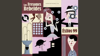 Video thumbnail of "Los Fresones Rebeldes - Medio Drogados"