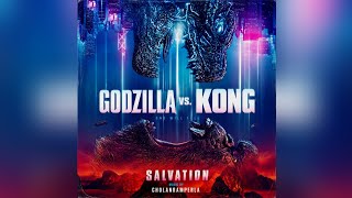 Godzilla Vs Kong (Fanmade Film)|Original Motion Picture OST(Salvation)|July 10th 2026