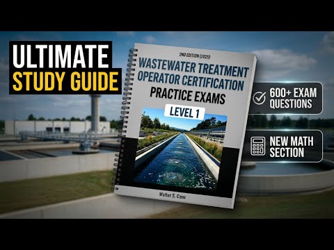 Ultimate Wastewater Operator Exam Study Guide (2025) | 600 Questions ...
