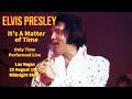 Elvis Presley - It's a Matter of Time - 25 August 1973, Midnight Show - Only Time Performed Live