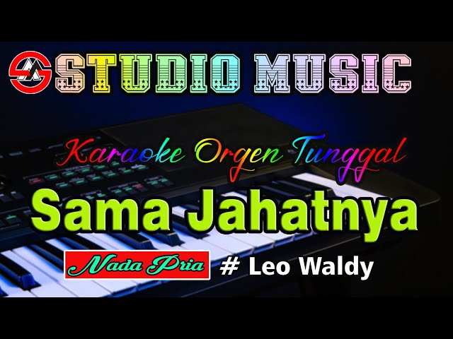 Sama Jahatnya - Leo Waldy || Karaoke Dangdut Orgen Tunggal (Nada Pria) class=