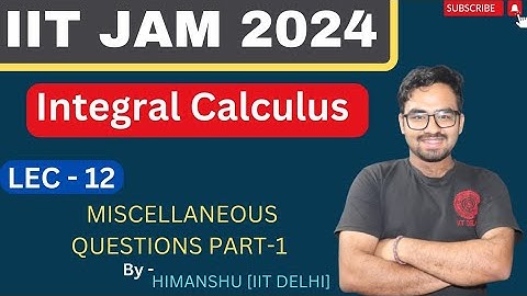 INTEGRAL CALCULUS LECTURE-12 | MISCELLANEOUS QUESTIONS  | PART-1 | #iitjam2024 #maths #cuetpg