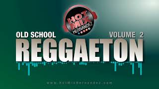 Reggaeton Mix Vol. 2 - Hot Mix Hernandez | Non Stop Reggaeton | Mix De Reggaeton