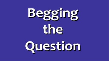 Begging the Question