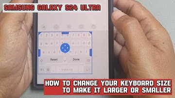 How to change your keyboard size to make it larger or smaller on Samsung Galaxy S24 Ultra