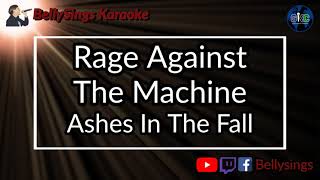 Rage Against The Machine - Ashes in the Fall (Karaoke)