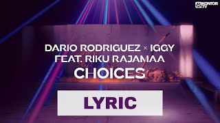 Dario Rodriguez X Iggy Feat. Riku Rajamaa - Choices Official Lyric Video