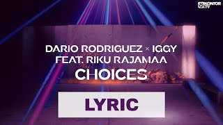 Dario Rodriguez X Iggy Feat. Riku Rajamaa - Choices (Official Lyric Video)