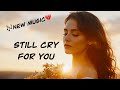 🎶 Still Cry For You – New Country Song 2025 | Official Music Video 💔
