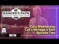 Cozy Wednesday Let's Manage A National Park Episode Two
