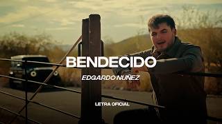 Edgardo Nuñez - Bendecido (Lyric Video) | CantoYo
