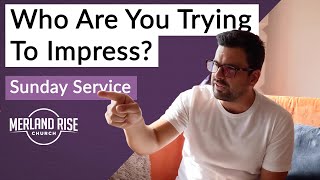 Who Are You Trying To Impress? - Andrew Dowey - 4th October 2020 - MRC Live