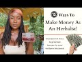 15 Ways To Make Money As A Herbalist! Gauranteed Money Making Strategies For Anyone 💰