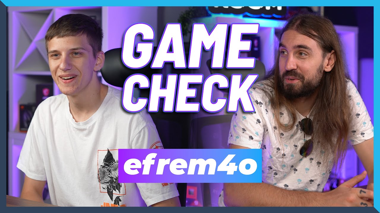 Efrem4o на гости в GAMECHECK
