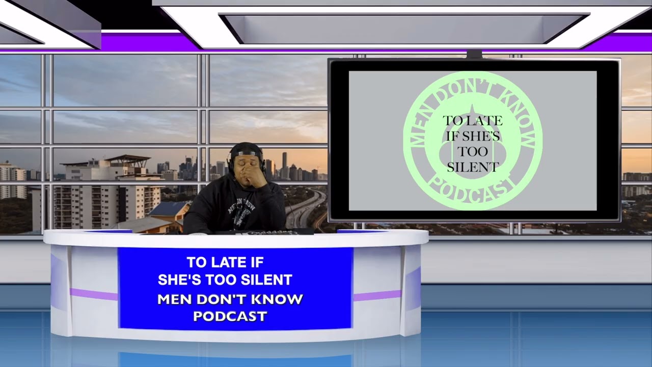 TOO LATE IF SHE'S TOO SILENT