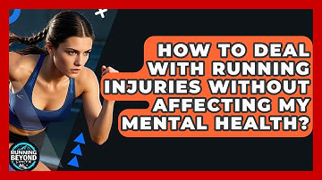 How To Deal With Running Injuries Without Affecting My Mental Health? - Running Beyond Limits