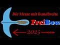 FreiBow 2025 Die Messe Mit Bandbreite
