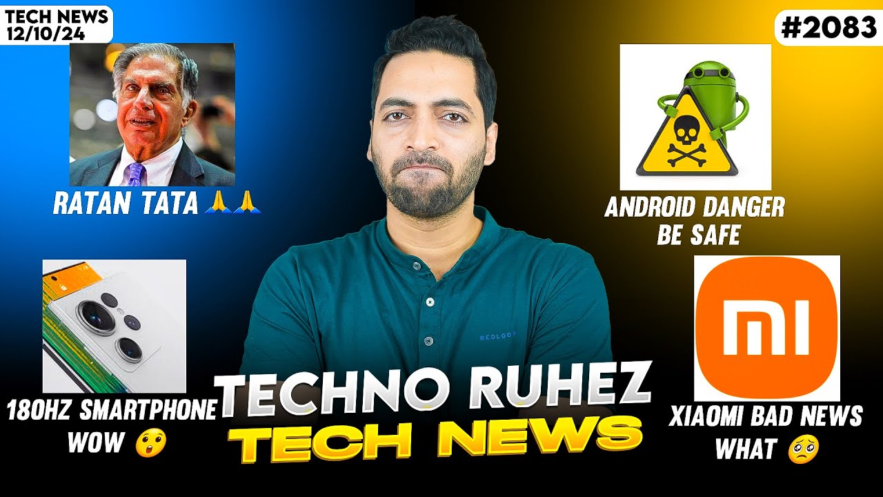 Ratan Tata🙏,Android Danger,Xiaomi Bad News,180Hz Smartphone😲,Android 16😍,iQOO 13,OLA Fight