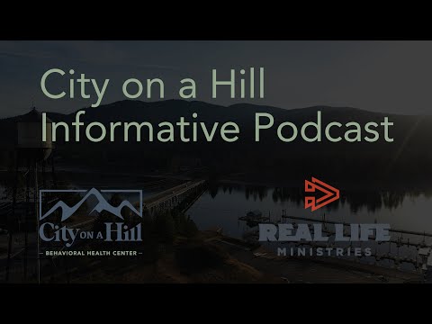 City on a Hill Information - Real Life Ministries Podcast August 2025