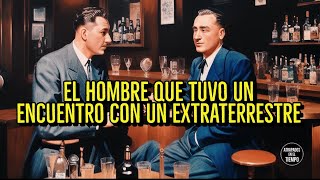 El hombre que tuvo un encuentro con un extraterrestre