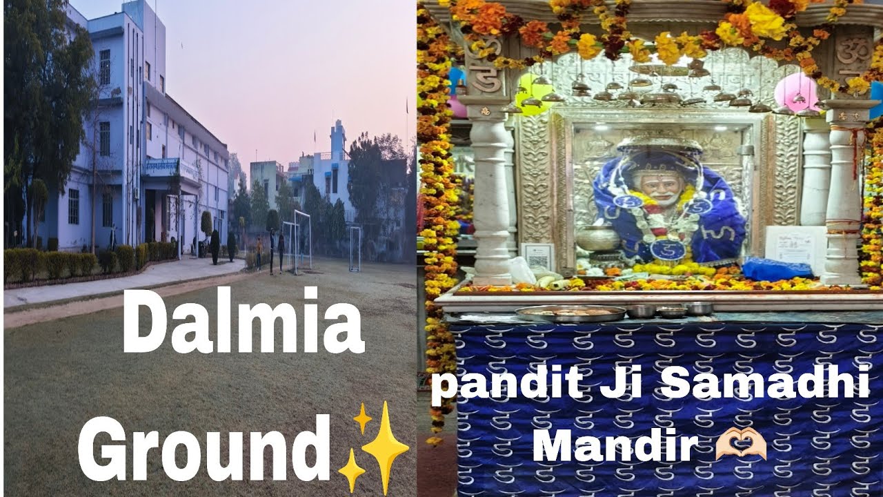 Pandit Ji Ka Samajhi Wala Mandir ✨ Dalmia Ground ❤️ Harivanshi Vlog ♥️