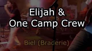 ELIJAH &amp; ONE CAMP CREW playing GRANIT in Biel Switzerland