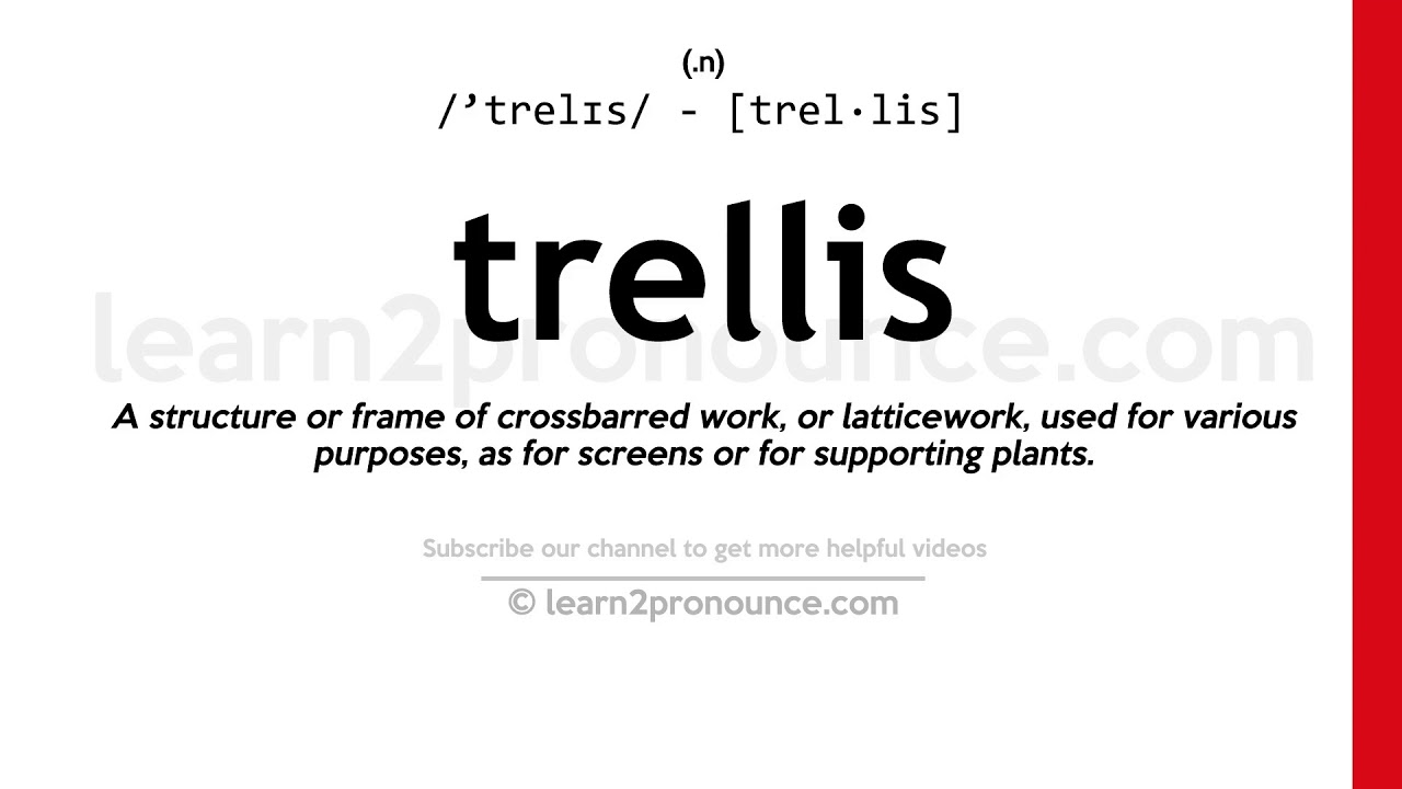 Pronunciation of Trellis Definition of Trellis YouTube