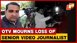 OTV’s Nitin Dutt Sharma Leaves Behind A Legacy Of Powerful Visual Storytelling