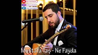 Mustafa Taş - Ne Fayda 2020