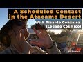 A scheduled contact in the atacama desert  withricardo gonzlez espaolenglish