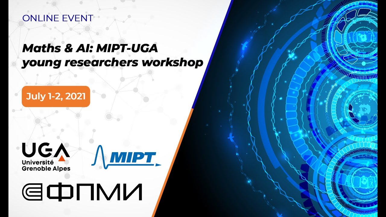 Maths & AI: MIPT-UGA young researchers workshop 2