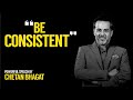 Be consistent  chetan bhagat motivation