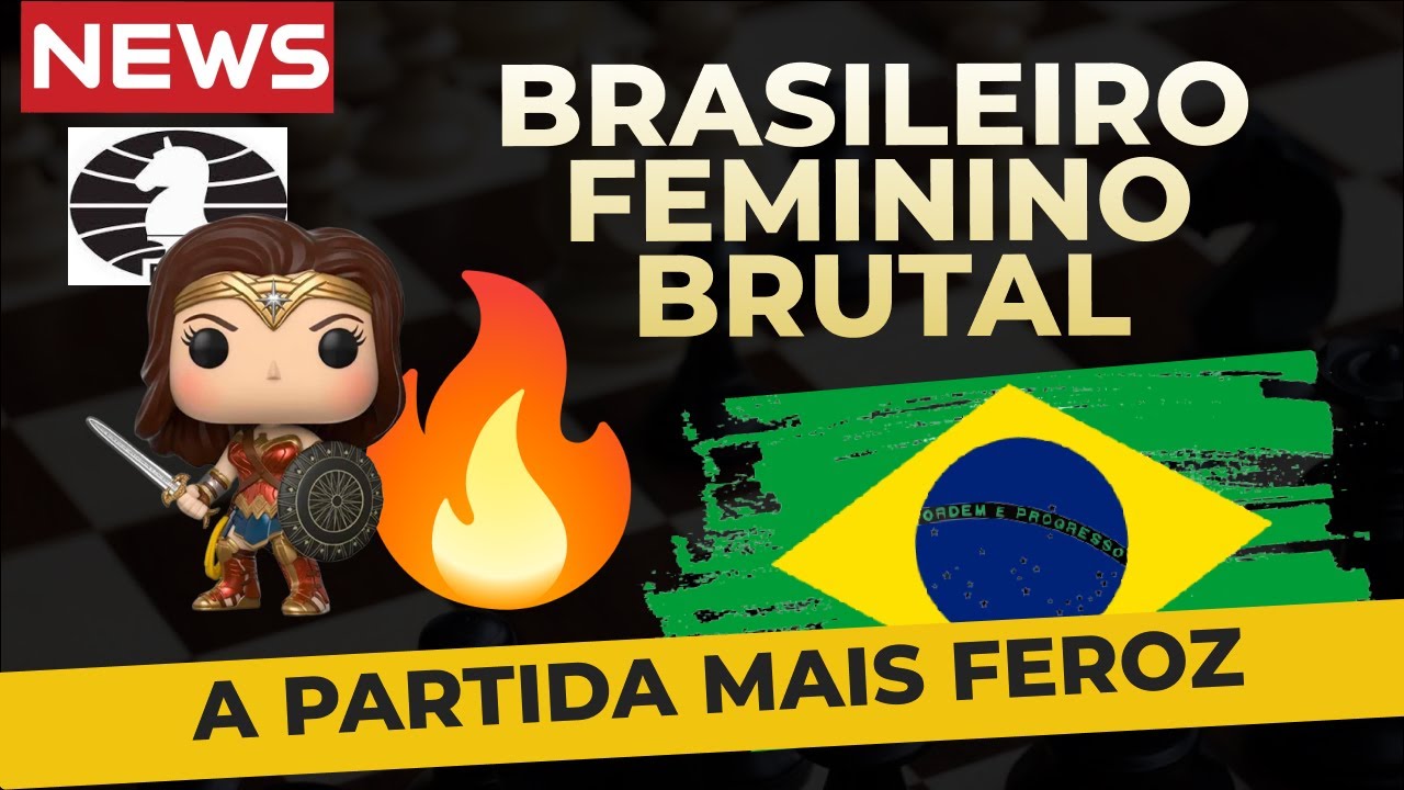 INACREDITÁVEL partida no BRASILEIRO FEMININO de XADREZ 