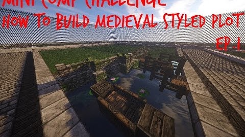 MINI COMP CHALLENGE:HOW TO BUILD MEDIEVAL STYLED PLOT EP.1