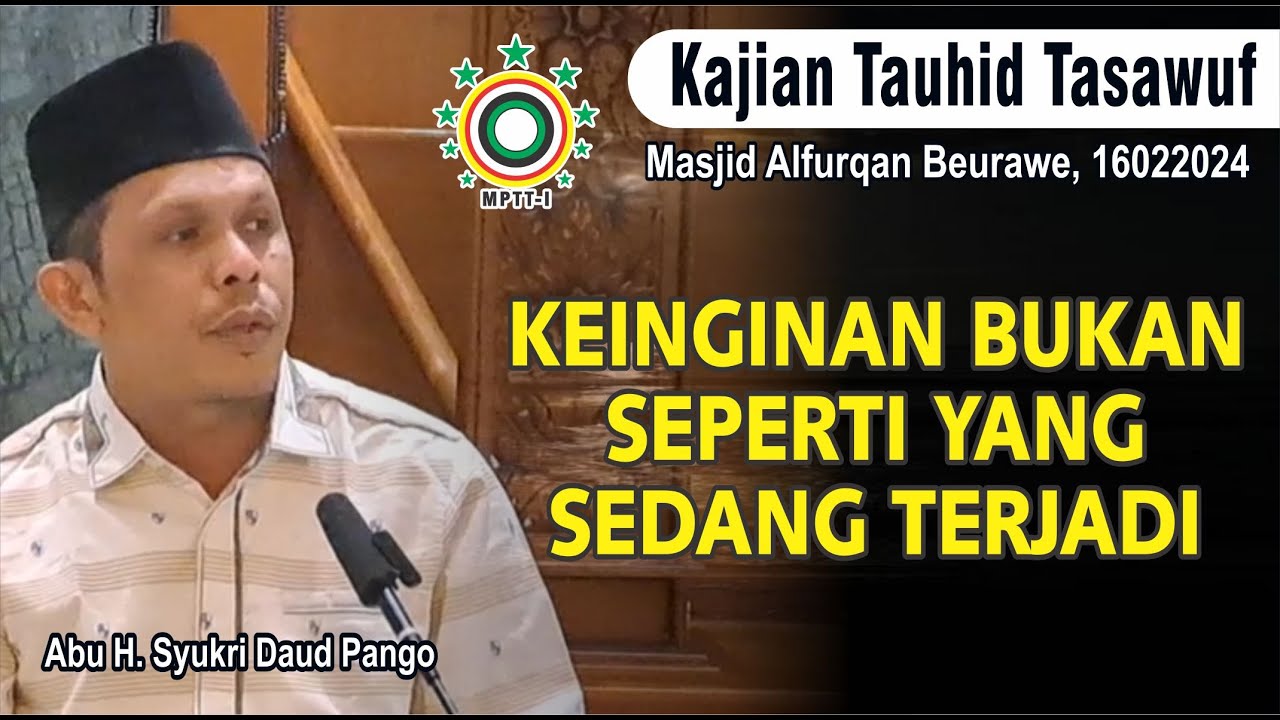 Keinginan bukan seperti yang berlaku sekarang | Abu Syukri Daud Pango